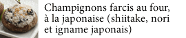 Champignons farcis au four, à la japonaise (shiitake, nori et igname japonais)